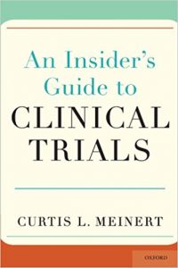 An Insider's Guide to Clinical Trials by Curtis L. Meinert. OUP, 2011.