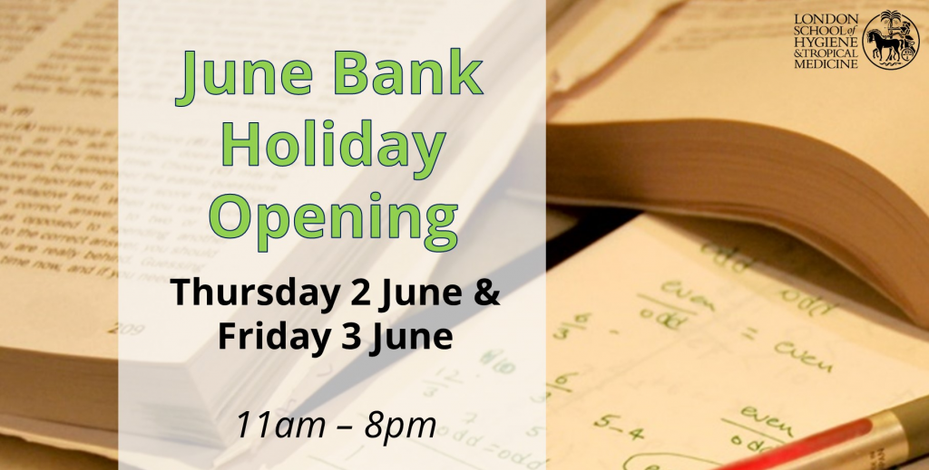 June Bank Holiday Opening poster - Thursday 2 June and Friday 3 June 11am-8pm. Books and the LSHTM logo can also be seen.